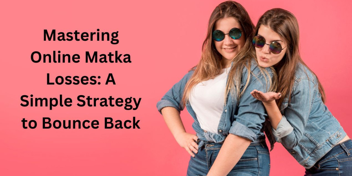 Mastering Online Matka Losses: A Simple Strategy to Bounce Back