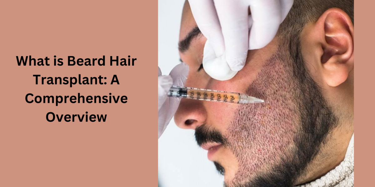 What is Beard Hair Transplant: A Comprehensive Overview