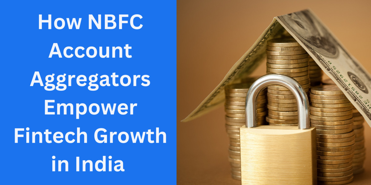 How NBFC Account Aggregators Empower Fintech Growth in India