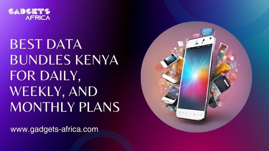 Best Data Bundles Kenya for Daily, Weekly, and Monthly Plans