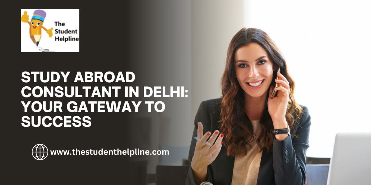 Study Abroad Consultant in Delhi: Your Gateway to Success